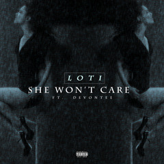 LOTI - She Won't Care (ft. Devontée)
