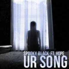 Ur Song - Spooky black Ft. Hope