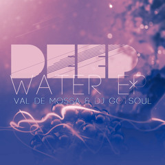 Val De Mossa & DJ Gotsoul - Deep Water EP (Thai Dust Red)