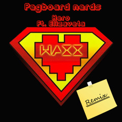 Pegboard Nerds - Hero (WAXX Remix)