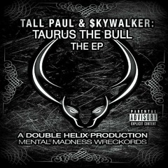 Tall Paul & $kywalker - "Fam 4 Life" (Produced by Jake The Jeweler) #TaurusTheBullEP