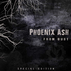 Phoenix Ash - From Dust SPECIAL EDITION (Album Preview)