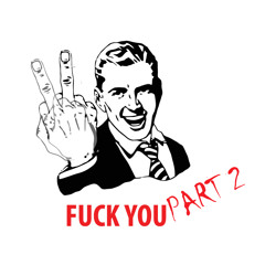 Fuck You!!! Part 2 (Produced by De Vega) featuring Sad Kid Stories