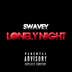 Swavey - Lonely Night [FULL SONG] {BUY IT ON ITUNES NOW!}
