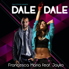 Dale Dale - Francesca Maria Ft Jayko, Cisa & Drooid (DJ Alma Joy Tribal Version)