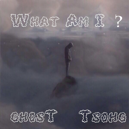 What am I?-Ghost