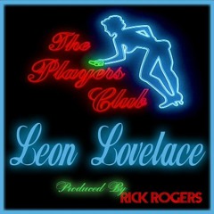 Leon Lovelace "THE PLAYER'S CLUB" produced by Rick Rogers