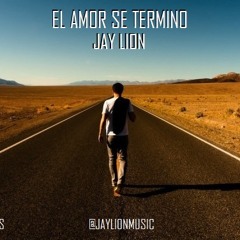 El Amor Se Termino (La Jaula Studios) (Prod. JayLion)
