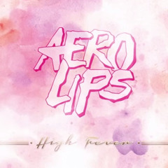 Aerolips - High Fever