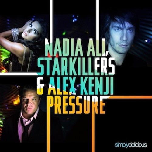 Nadia Ali ft starkillers-Pressure (Alesso Remix)