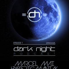 Art Style: Techno | Dark Night Podcast | Episode 1 : Marcel Mai // Hystericmaniak // Lou-Is