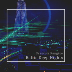 François Rengère - Baltic Deep Nights (1h Mix)