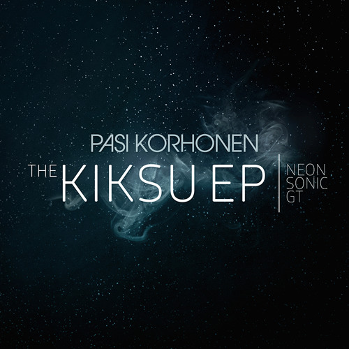 The Kiksu EP (Neon / Sonic / GT)