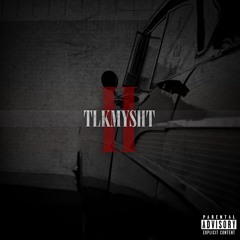 TLKMYSHT PT II (Prod. Max Fuego)