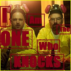 An Ca - I am the ONE who Knocks (Breaking Bad Mix)
