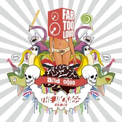 Far Too Loud - Acid 9000 (The Jackass Remix)