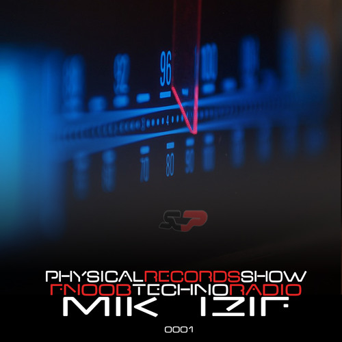 Physical Records Radio Show V4.001 By Mik izif