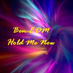 Ben-EDM - Hold Me Now **FREE DOWNLOAD**