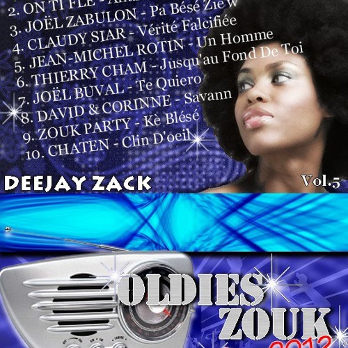 Oldies Zouk Saga 2012 ACT.5 [Zouk Rétro Mix DeeJaY ZaCk]
