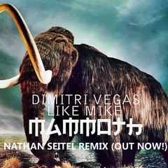 (SPINNIN) ''Dimitri Vegas Moguai Like Mike - Mammoth'' NATHAN SEITEL REMIX. (OUT NOW!)