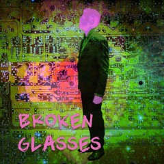 Broken Glasses