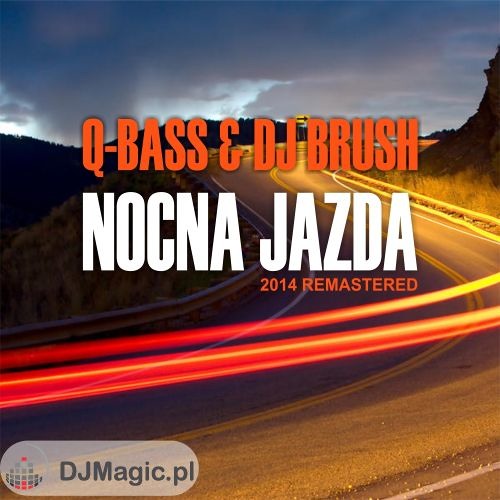 Q-BASS & DJ BRUSH - Nocna jazda (2014 Remastered Album Version)