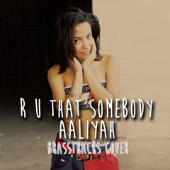 Aaliyah - Are You That Somebody (Brasstracks Cover)