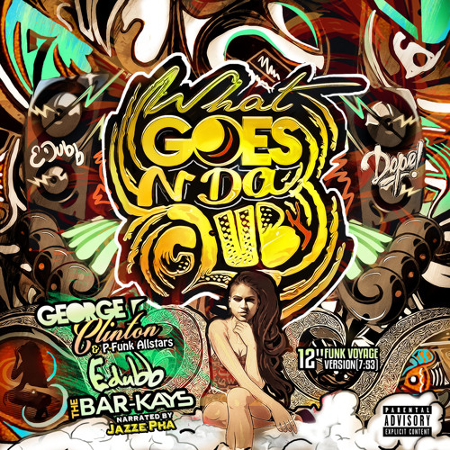 What Goes N Da Club - Ft. The Bar-Kays, George Clinton & P-Funk, Jazze Pha