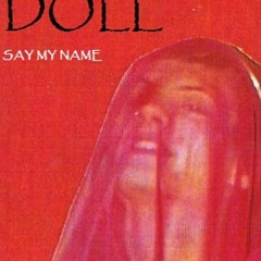 "Say My Name" performed by DOLL, Jeff Haynes, YAEL