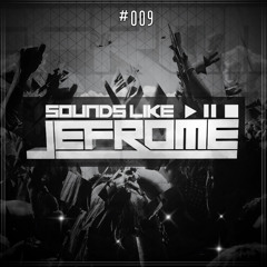 Sounds Like Jefrome 9