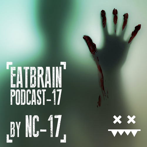 EATBRAIN Podcast-17 by NC-17