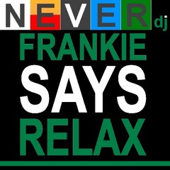 Frankie goes to Hollywood vs Stretch - Why did you do relax to me? / Remix (www.neverdj.com)