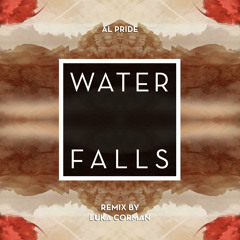 Al Pride - Waterfalls (Luka Corman Remix)