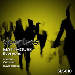 Matthouse - Everyone (Cut Knob Remix)