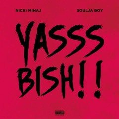 YAS BISH!! (Nicki Verse)
