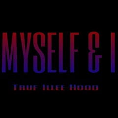 Turf Illee & Hood - Myself & I
