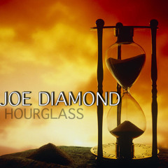 Joe Diamond "Hourglass"