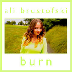 Ellie Goulding - Burn Cover By Ali Brustofski (And We're Gonna Let It Burn)