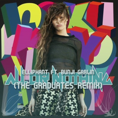 Elliphant - All Or Nothing Ft. Bunji Garlin & diplo (The Graduates Remix)