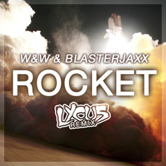 W&W & Blasterjaxx - Rocket (Lycus Remix) FREE DOWNLOAD