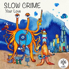 Slow Crime - Your Love (Sasch Deeper Love remix) OUT SOON on Spaghetti Monster