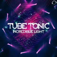 Tube Tonic - Incredible Light (Space Raven Remix)