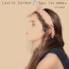 Laurie Darmon - Tous les mêmes (Stromae)