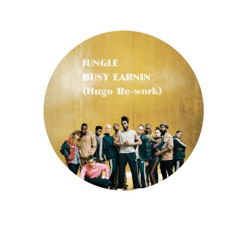 Jungle - Busy Earnin' (Hugo Re-work)