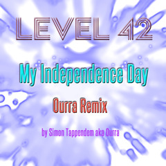 Level 42 - My Independence Day (Ourra remix)