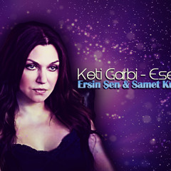Keti Garbi - Esena Mono (Ersin Şen & Samet Kurtuluş Remix)2014 Version