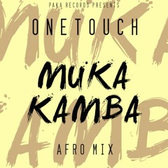 Mukakamba (Afro Mix) - Onetouch