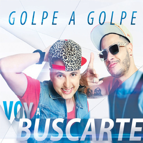 Golpe a Golpe - Voy A Buscarte