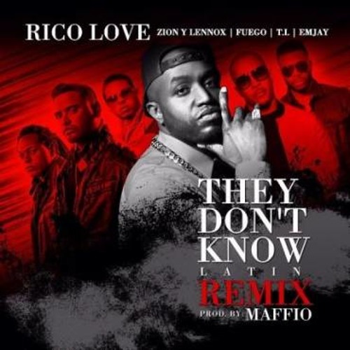 Rico Love Ft. Zion y Lennox  Fuego  T.I. Y Emjay - They Don’t Now