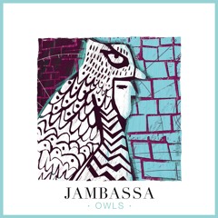 Jambassa - OWLS - 01 Owls (ft. The Sleeping Tree)